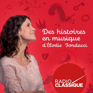 ECOUTER:Radio Classique : Ces contes magnifiquement lus par Elodie Fondacci sont accompagnés de musiques classiquesqui charment les oreilles !